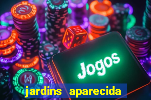 jardins aparecida de goiania